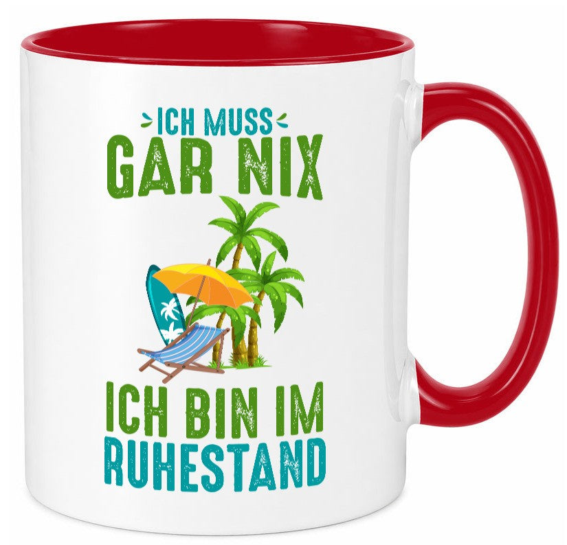 Ich muss gar nix bin im Ruhestand | Rentner lustiger Spruch Geschenk Jubiläum Tasse