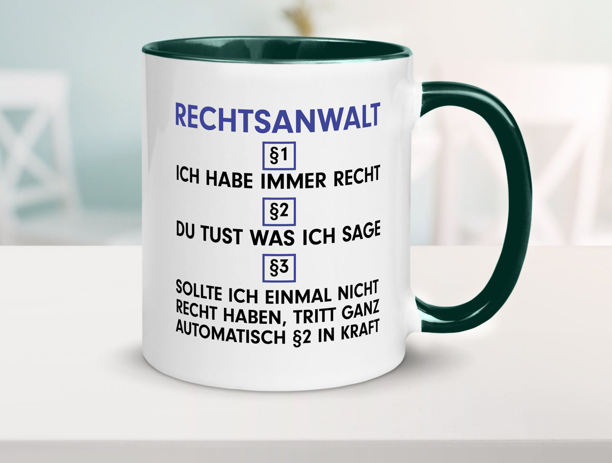 Ich habe immer Recht Rechtsanwalt | Anwalt Jurist Geschenk Humor Geschenkidee Tasse
