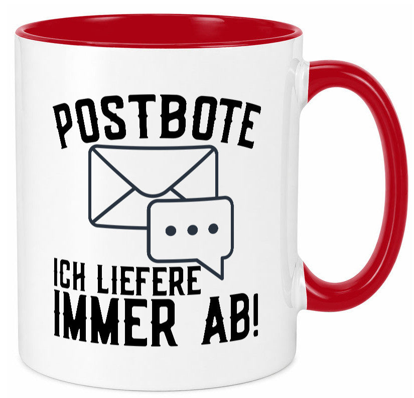 Ich liefere immer ab | Postbote Brief Zusteller Kurier Geschenk Humor Tasse