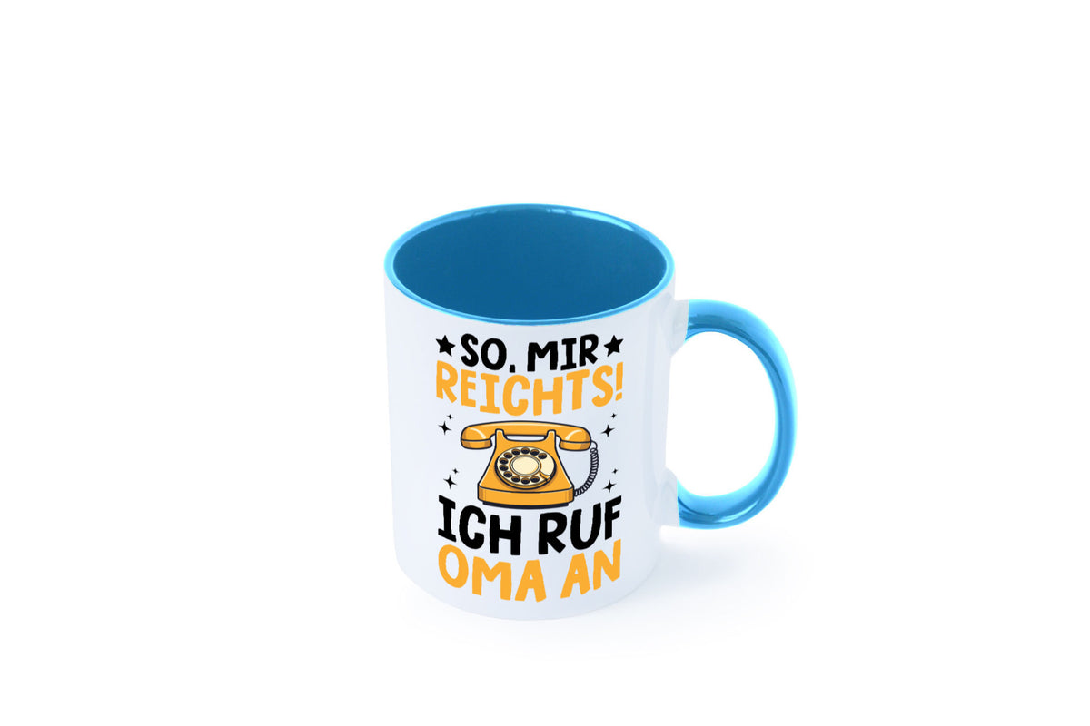 Mir reichts ich ruf oma an | Enkelkinder lustig Familie Geschenkidee Geschenk Tasse