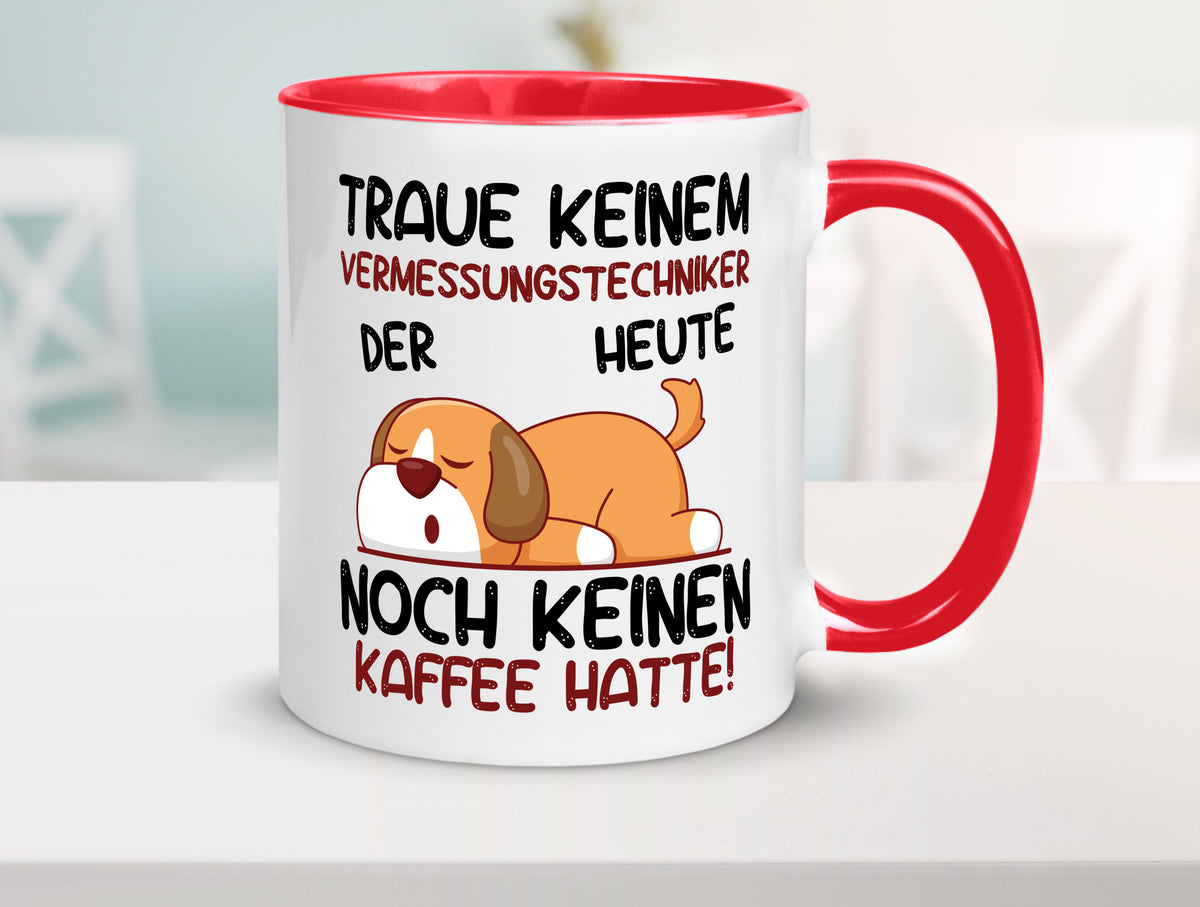 Traue keinem Vermessungstechniker | Techniker lustig Humor Geschenkidee Tasse
