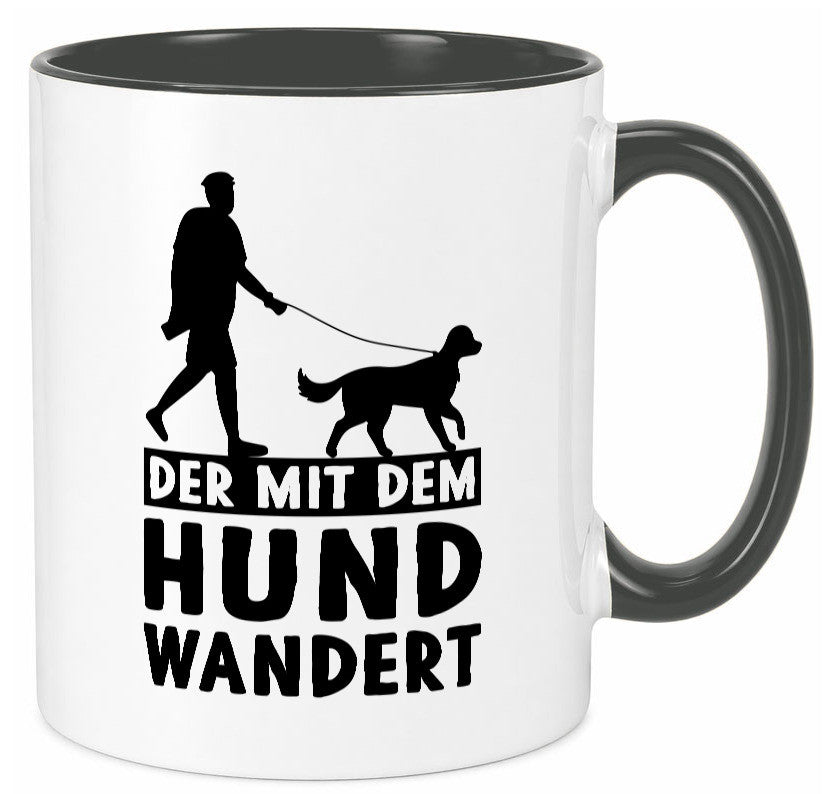 Der mit dem Hund wandert | Mensch Geschenkidee Tierliebhaber Humor Tasse