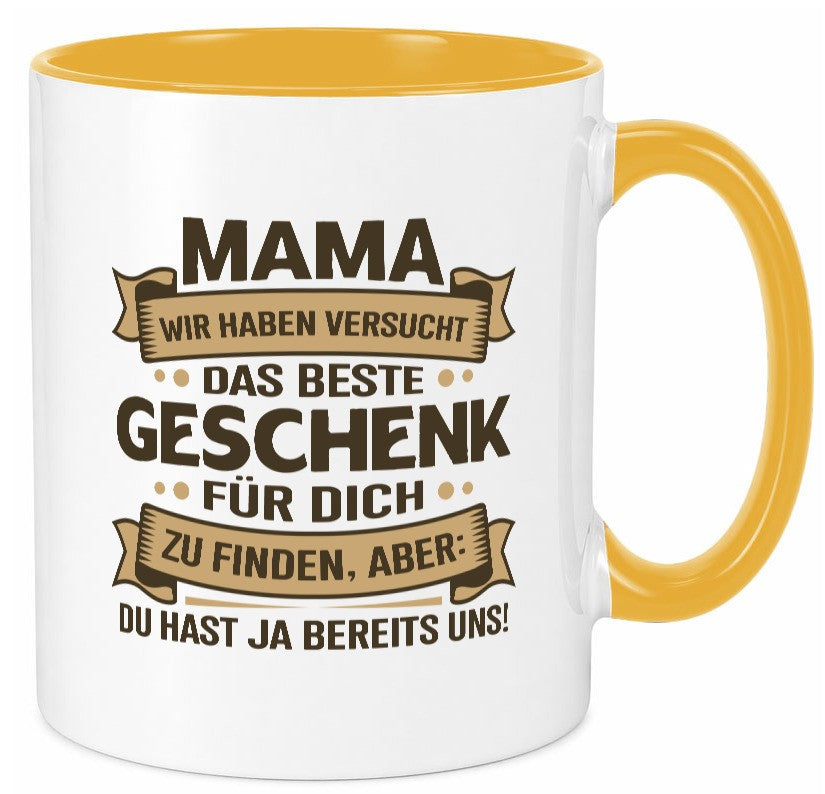 Beste Geschenk für Mama | Du hast ja bereits uns Geschenkidee Familie Humor Tasse