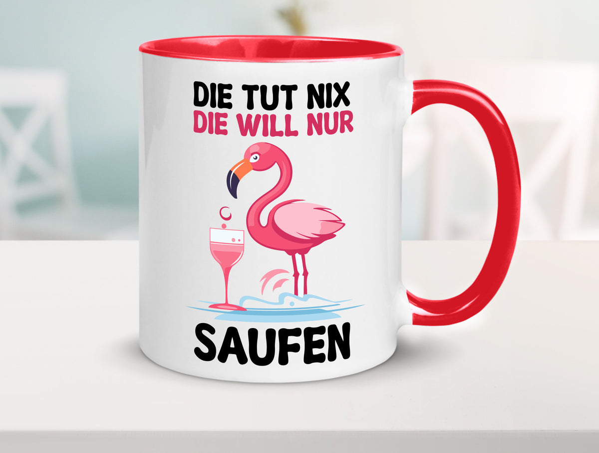 Die tut nix will nur Saufen | Flamingo Alkohol v2 Geschenk Humor Geschenkidee Tasse