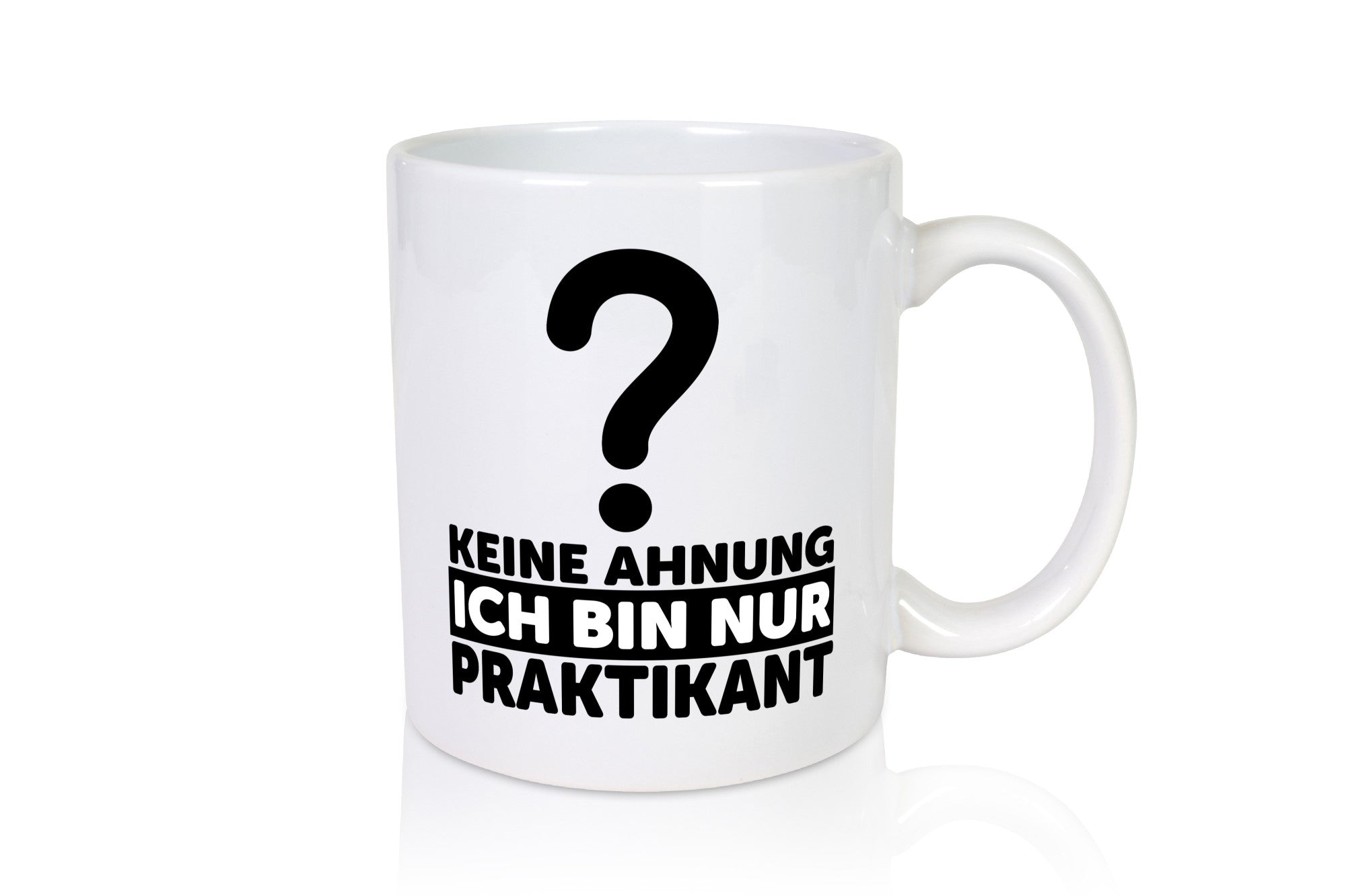 Praktikant Tasse | Praktikum Witz keine Ahnung Geschenkidee Humor