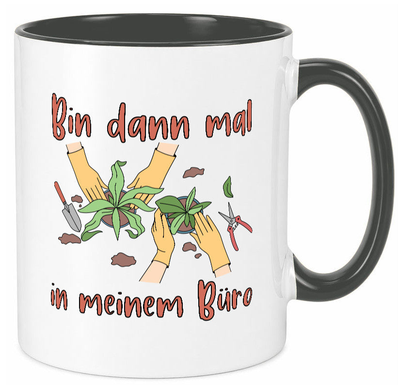 Bin im Büro | Gartenarbeit Pflanzen Humor Witz Geschenkidee Arbeit Kollegen