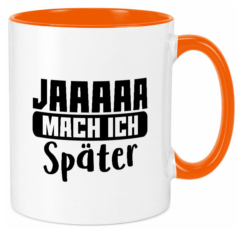 Mach ich später | Teenager lustiger Spruch Aufschieben Humor Geschenkidee Tasse