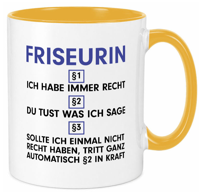 Ich habe immer Recht Friseurin | Friseuse Frisörin v2 Geschenk Humor