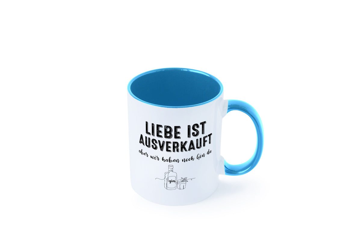 Liebe ist Ausverkauf, aber wir haben noch Gin da Humor Geschenkidee Tasse