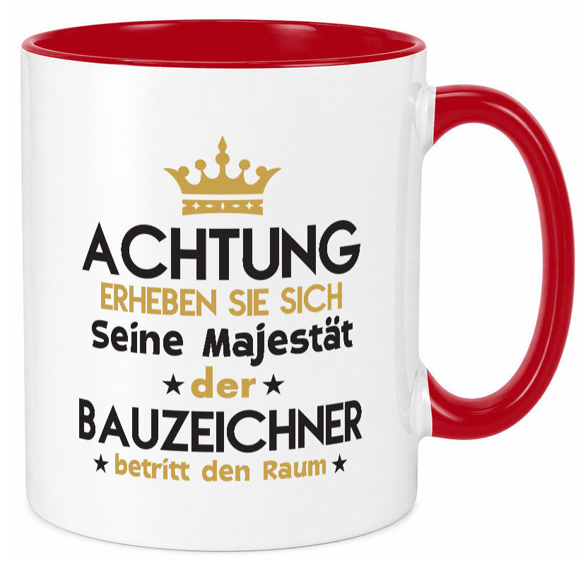 Seine Majestät Bauzeichner | Zeichner lustig Humor Geschenkidee Geschenk Tasse