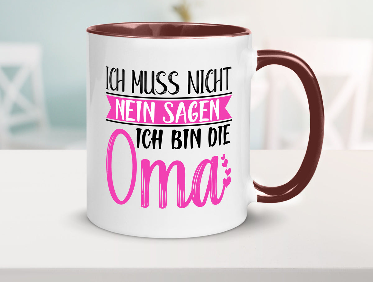 Muss nicht nein sagen, bin die Oma | Großmutter lustiger Spruch Geschenk Tasse
