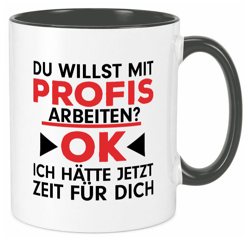 Profi Arbeiter | Arbeit Tasse mit Profis Beruf Geschenk Kollegen Büro lustiger
