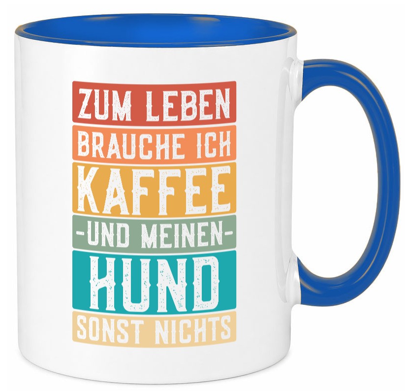 Zum leben brauche ich Kaffee und meinen Hund sonst nichts. lustiger Spruch Tasse