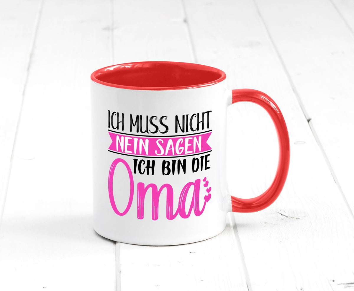 Muss nicht nein sagen, bin die Oma | Großmutter lustiger Spruch Geschenk Tasse