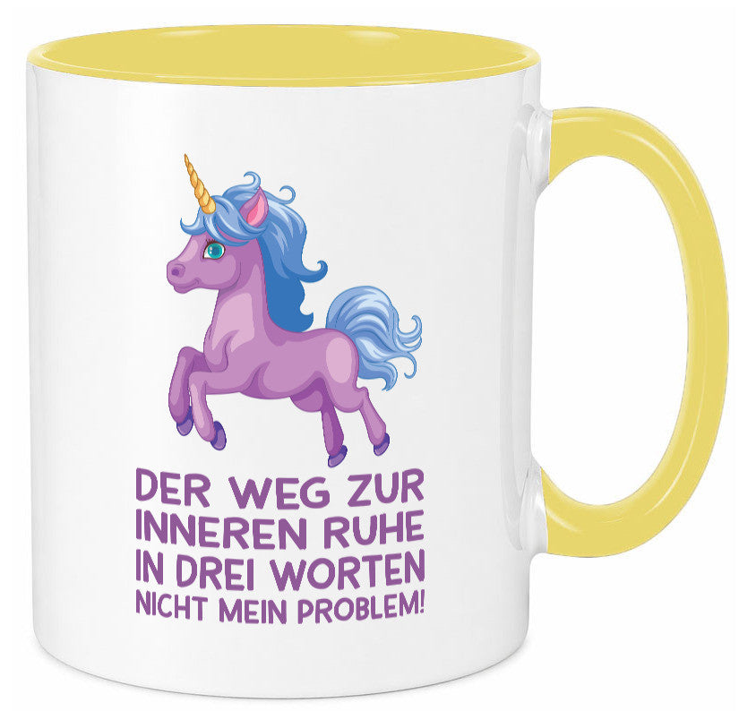 Innere Ruhe, drei Worte, nicht mein Problem | Einhorn Geschenk Humor Tasse