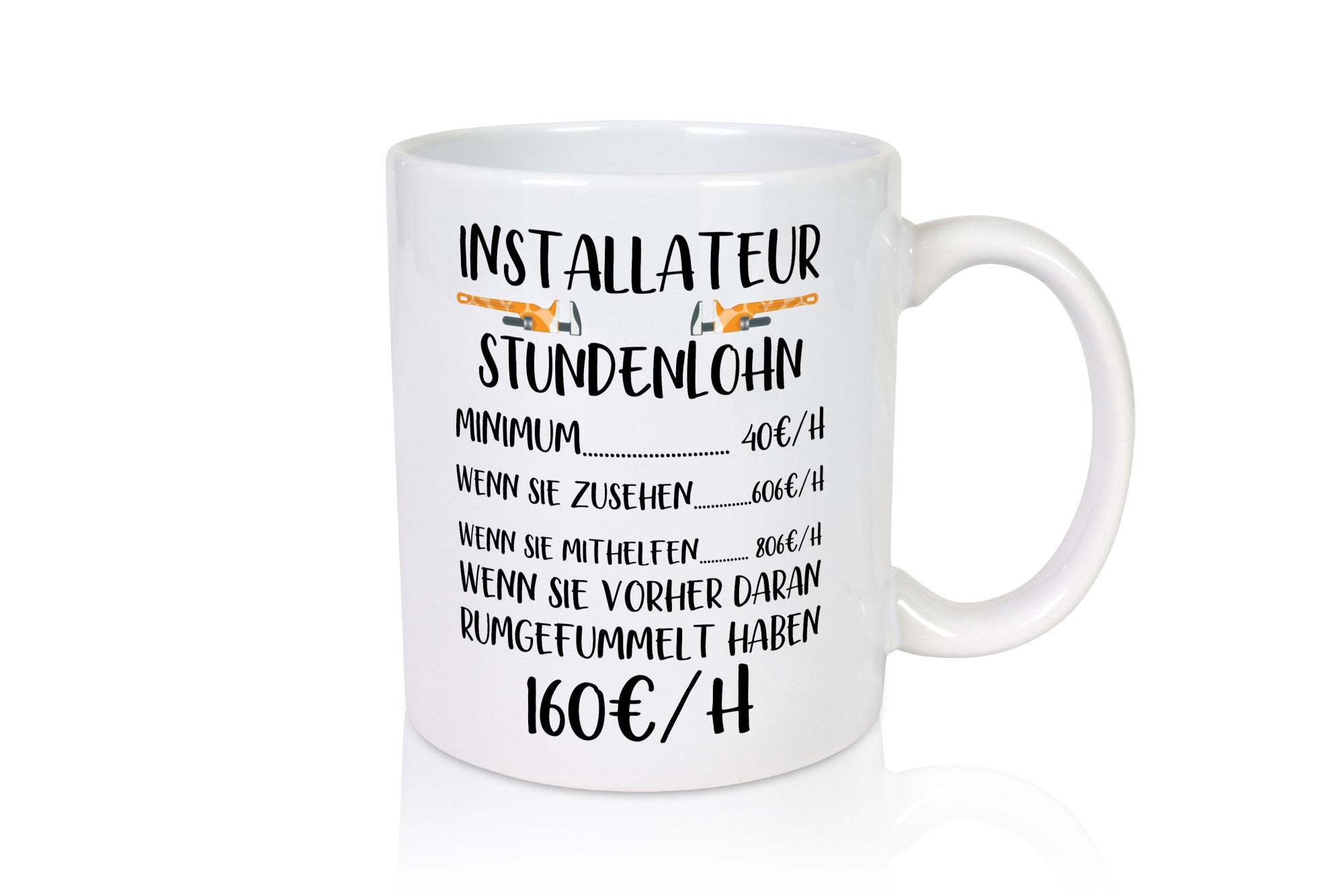 Installateur Stundenlohn | Klempner Geschenkidee Humor Tasse