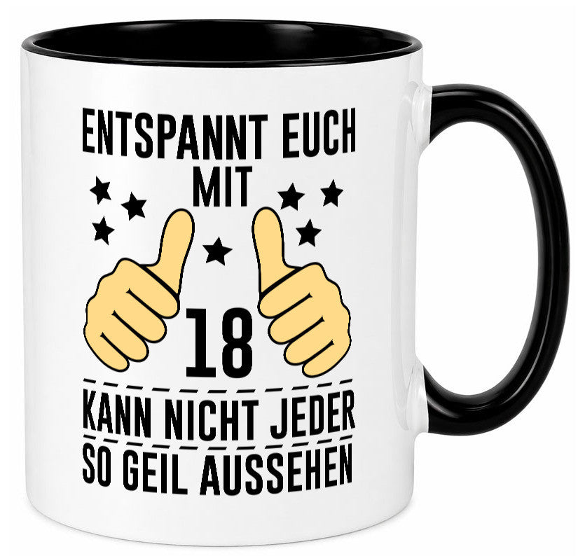 18. Geburtstag | 18 Jahre Geil aussehen Entspannt euch Geschenk Geschenkidee Tasse