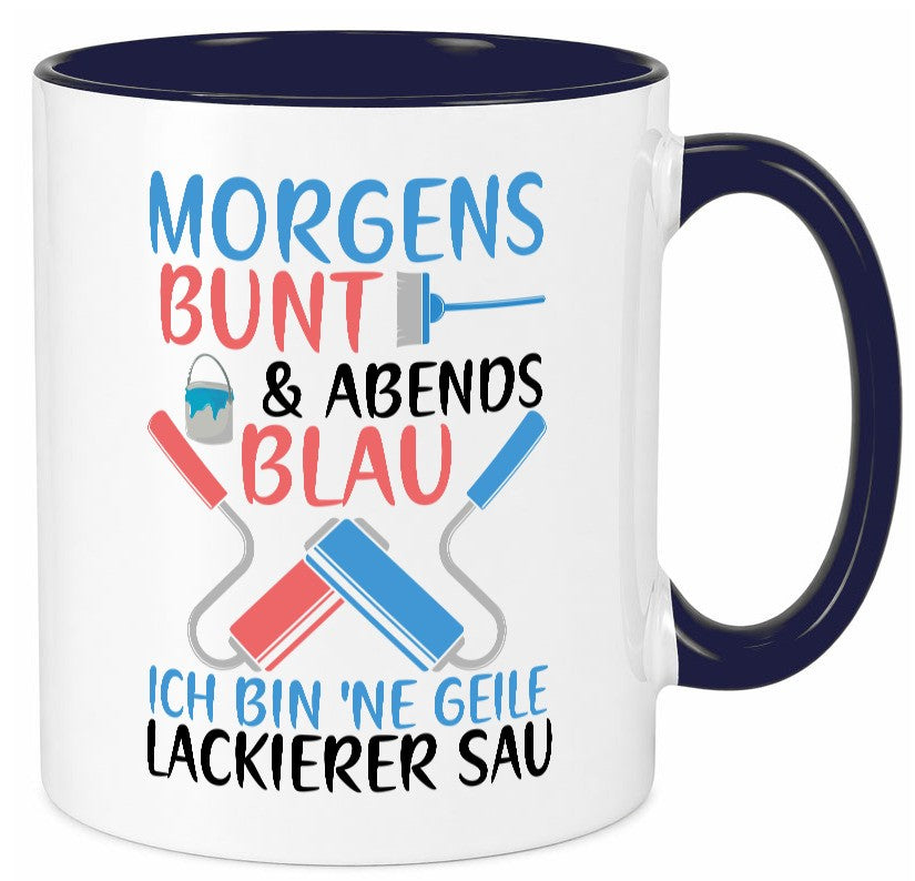 Morgens bunt und abends blau | Lackierer witziger Spruch lustig Humor Tasse