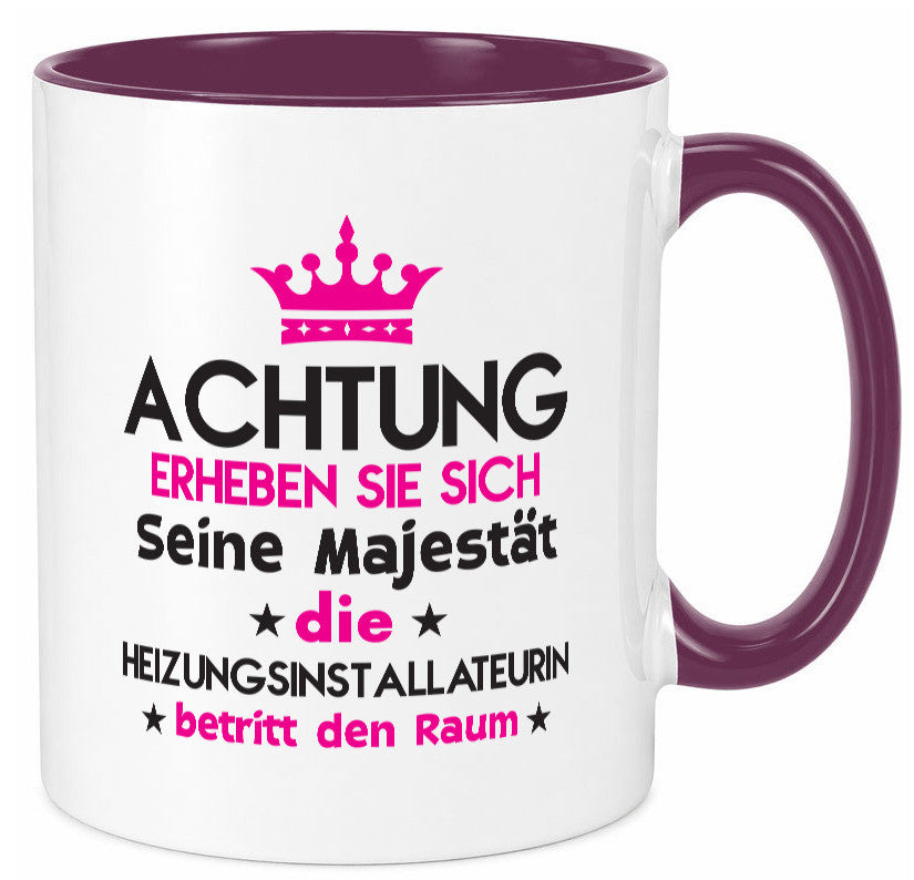 Seine Majestät Heizungsinstallateurin | Heizung Geschenkidee Humor Tasse