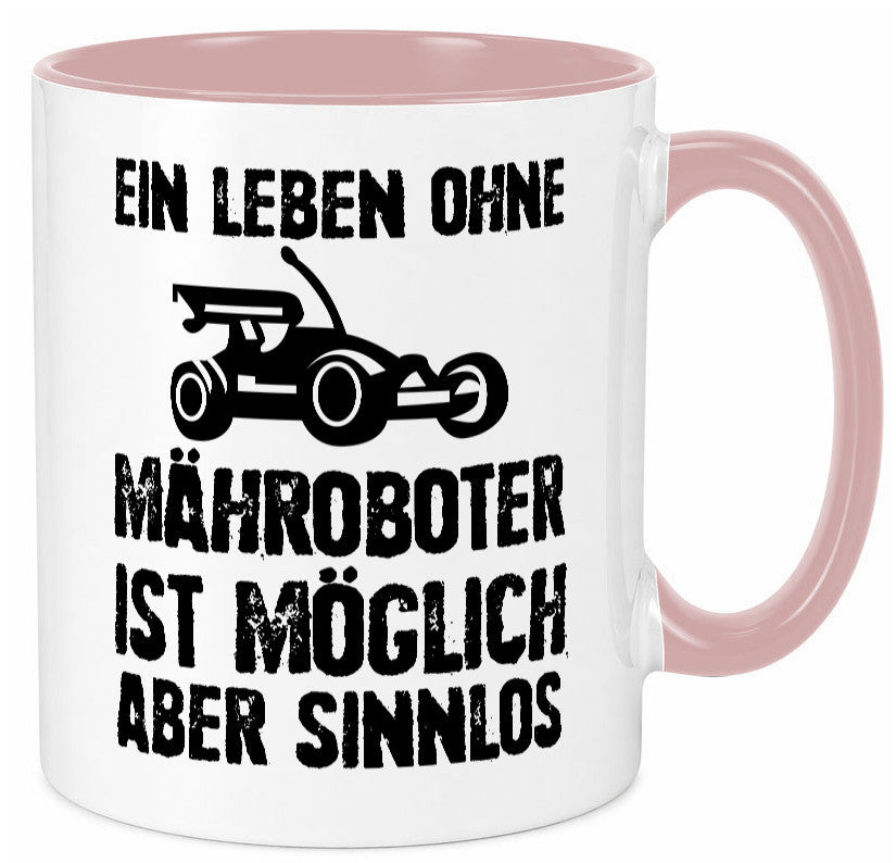 Leben oihne Mähroboter, möglich, aber sinnlos | Garten Geschenkidee Humor Tasse