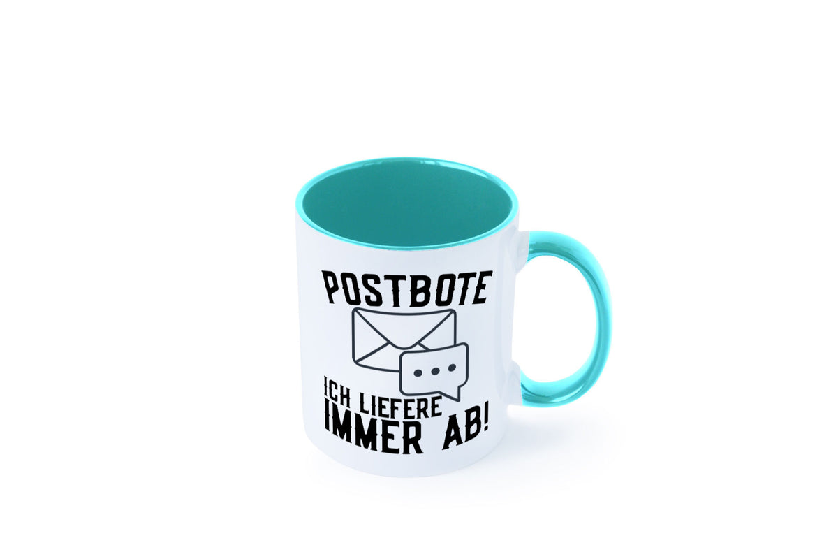 Ich liefere immer ab | Postbote Brief Zusteller Kurier Geschenk Humor Tasse