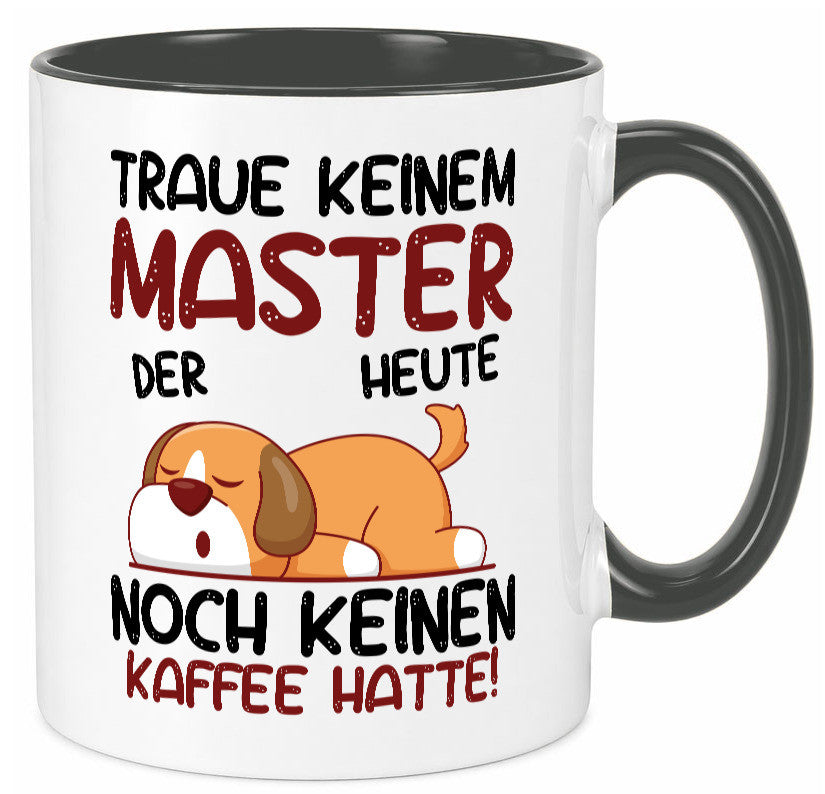 Traue keinem Master | Universität Student Geschenkidee Humor Tasse