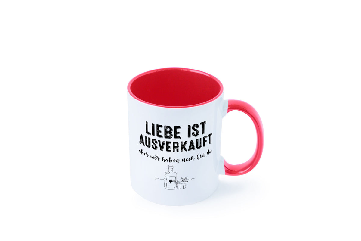 Liebe ist Ausverkauf, aber wir haben noch Gin da Humor Geschenkidee Tasse