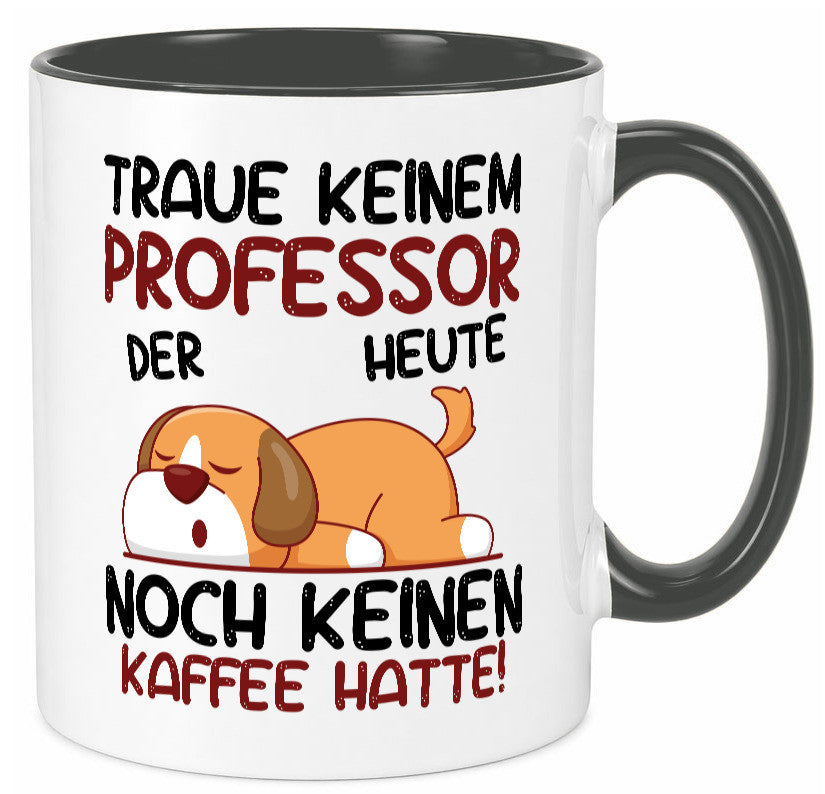 Traue keinem Professor | Uni Universität Geschenkidee Humor Tasse