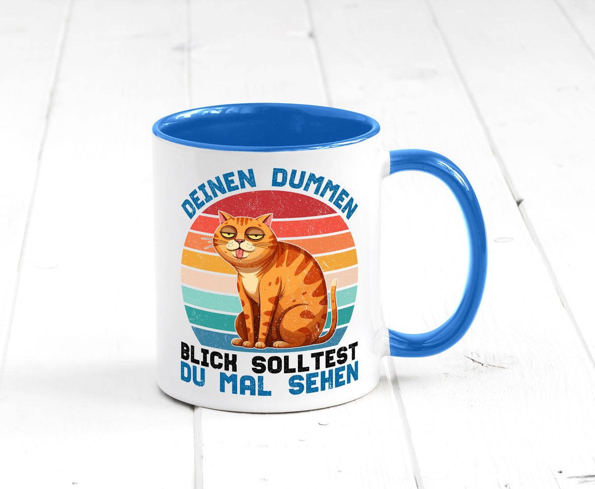 Deinen dummen Blick solltest du mal sehen | Katze Geschenkidee Tierliebhaber Tasse