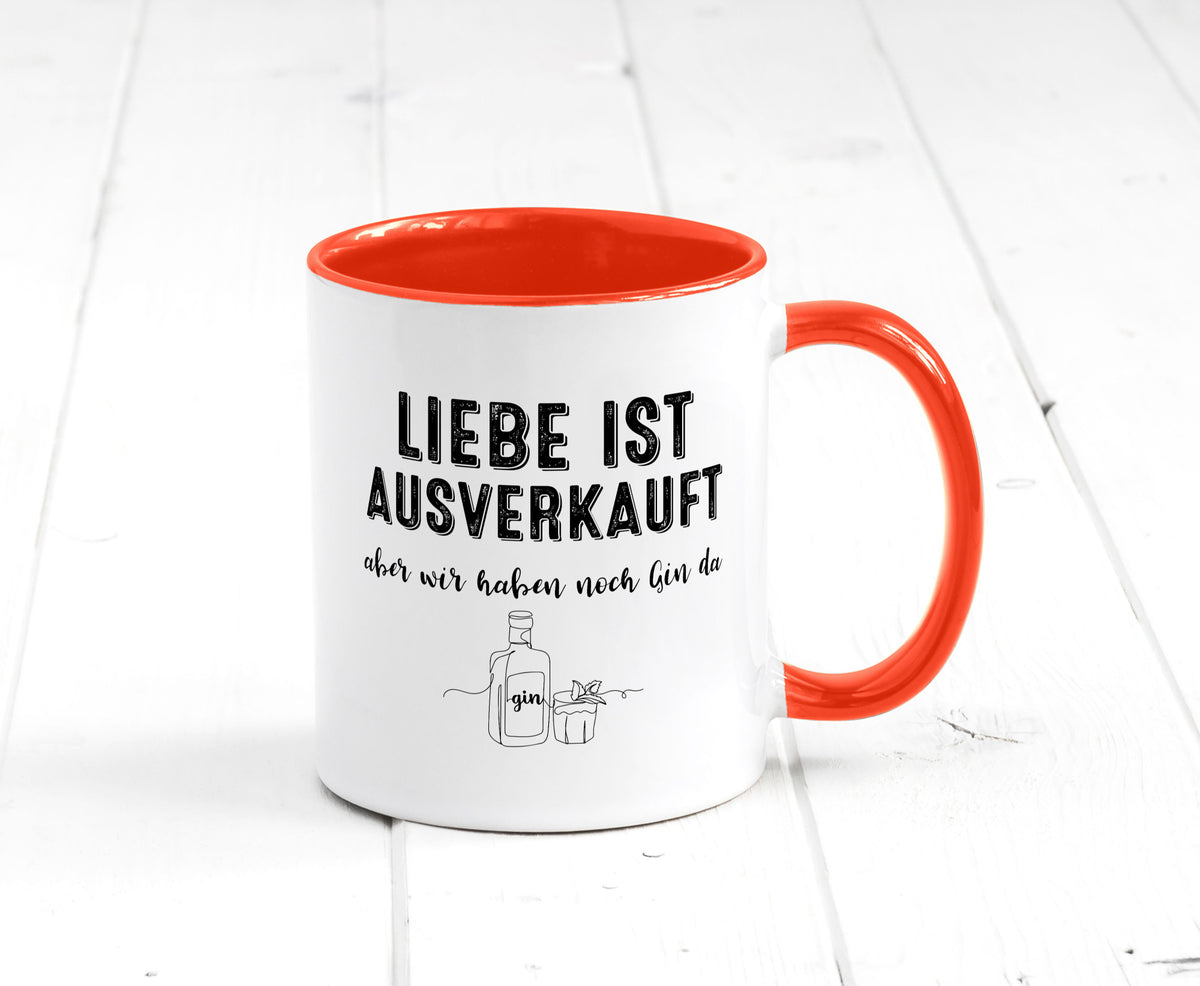 Liebe ist Ausverkauf, aber wir haben noch Gin da Humor Geschenkidee Tasse