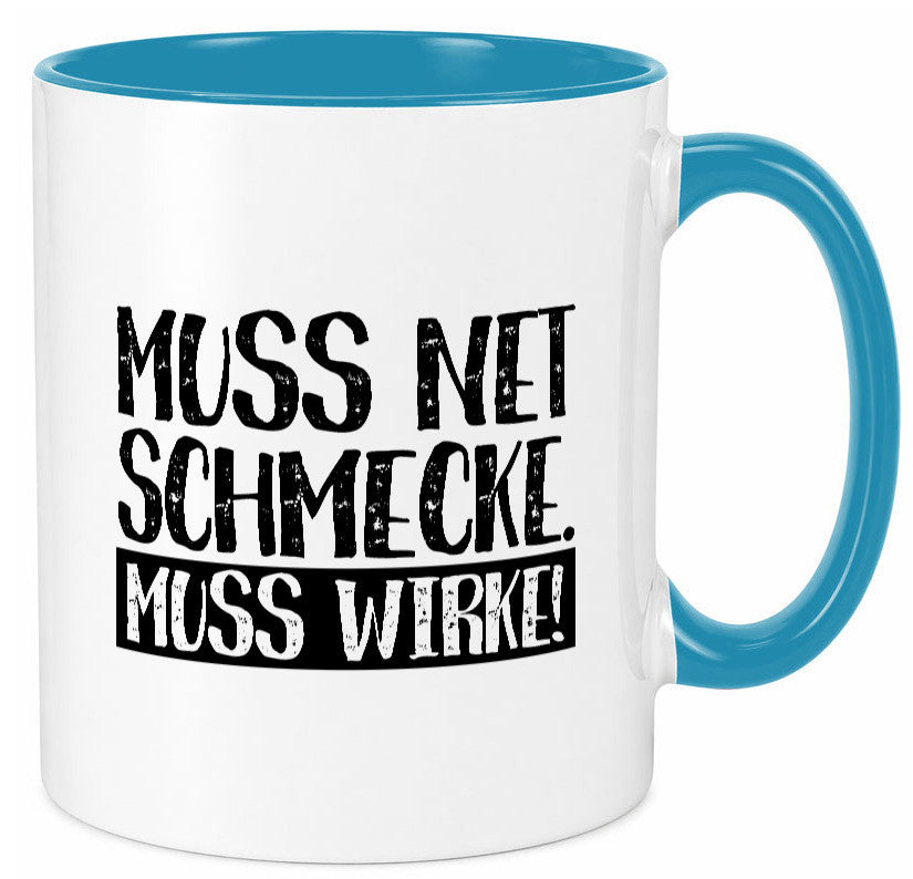 Muss net schmecken, wirken! | Medizin lustig Humor Geschenkidee Geschenk Tasse