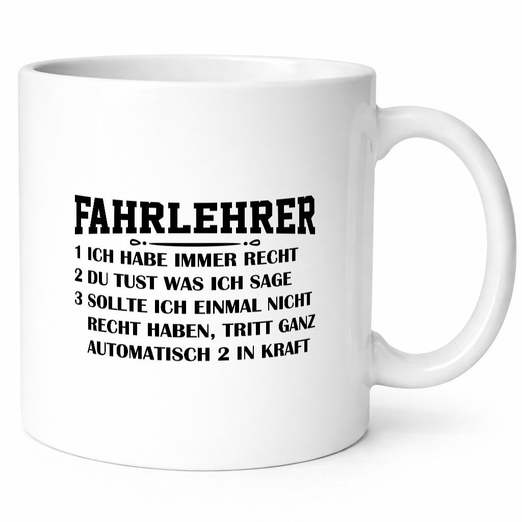 Fahrlehrer haben immer Recht | Regeln Geschenkidee Humor Tasse