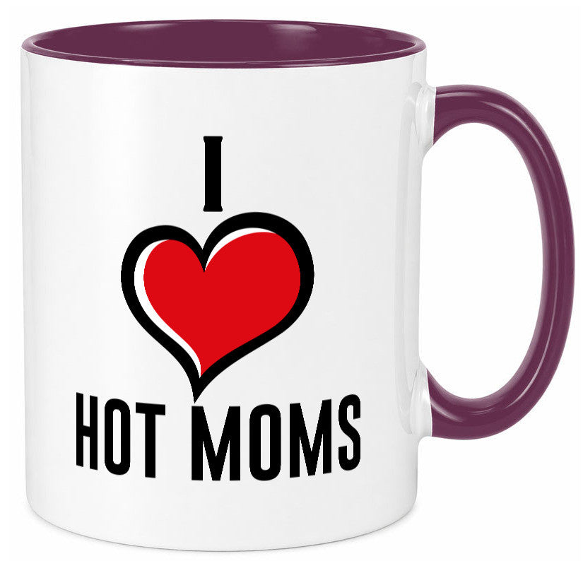 I love hot Moms | Frauen Liebe mamas lustiger Spruch Geschenk Familie