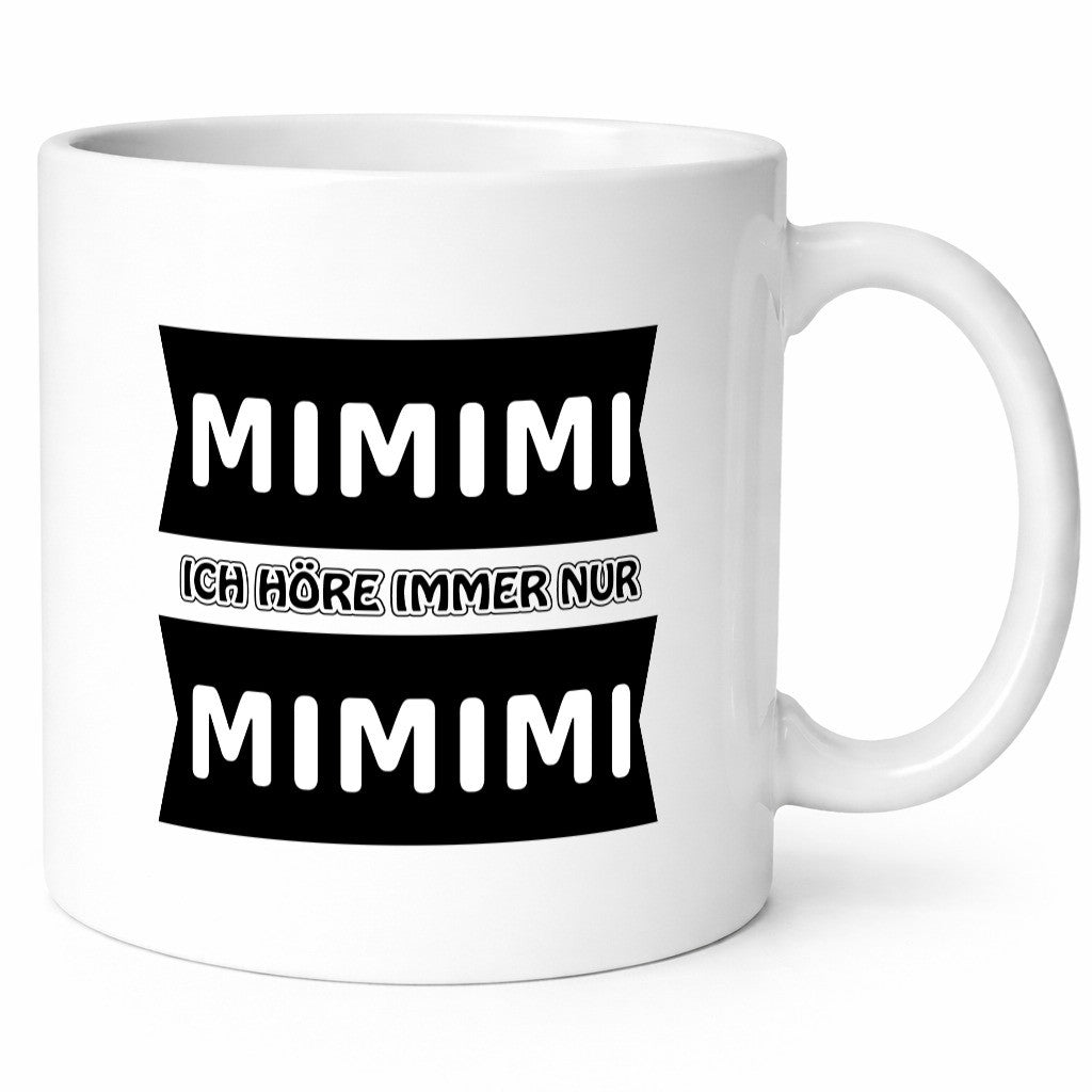 Mimimi Ich höre immer nur Humor Geschenkidee Tasse
