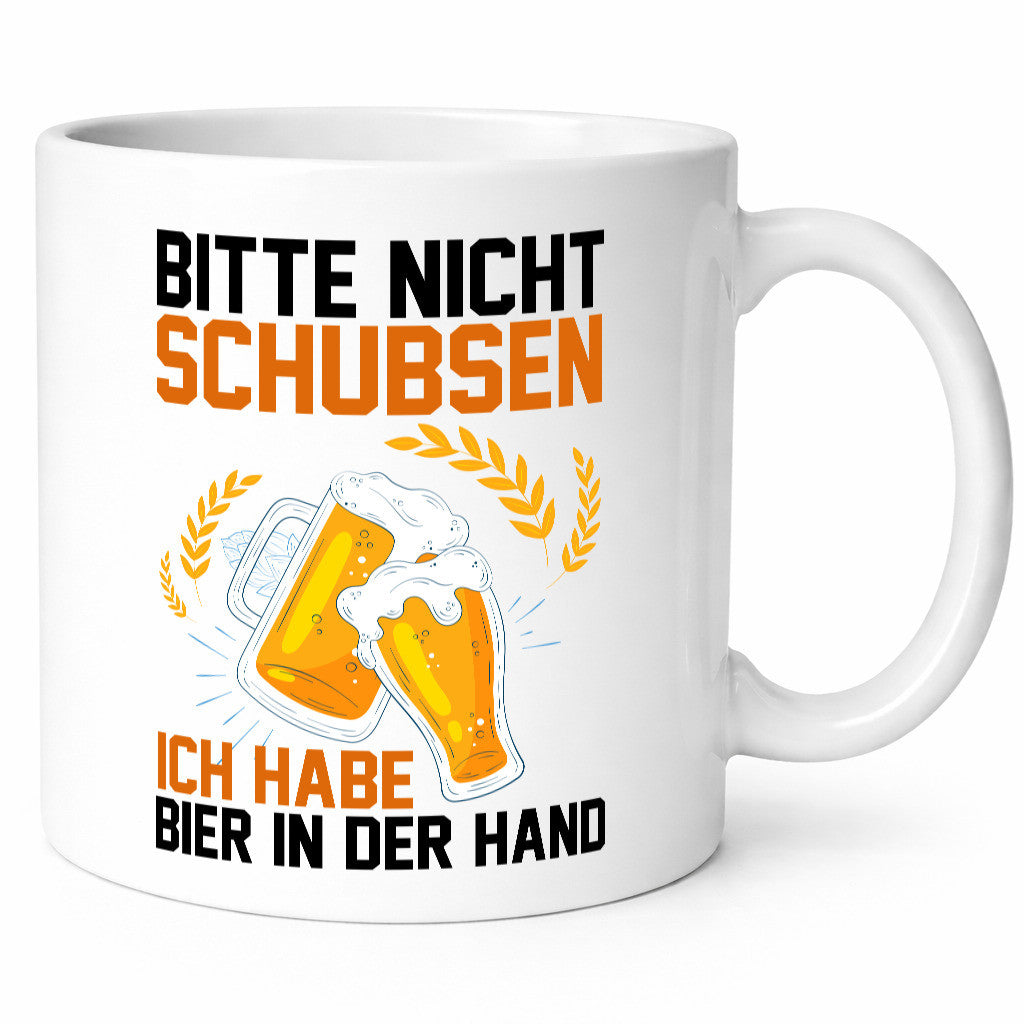 Nicht schubsen habe hier in der Hand | Saufen Bier Humor Geschenkidee Tasse