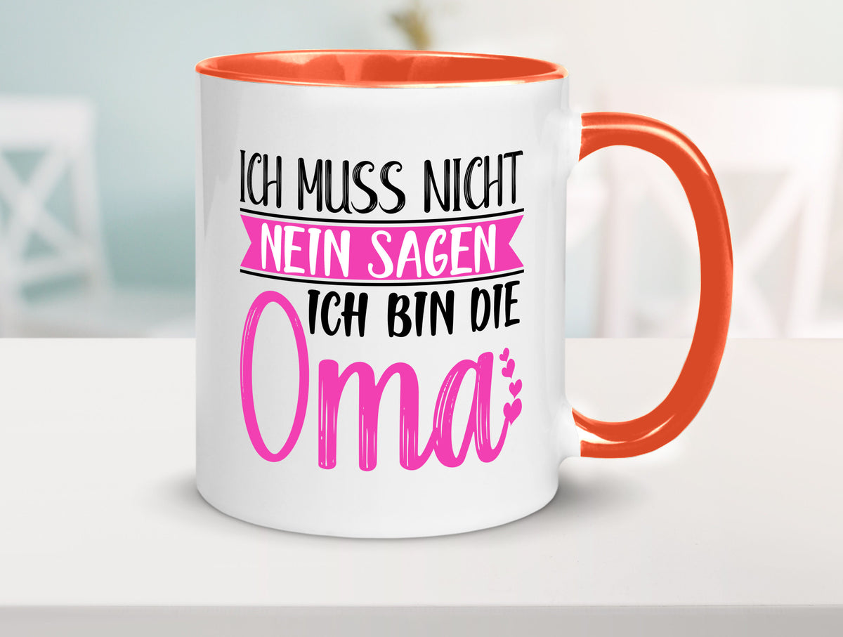 Muss nicht nein sagen, bin die Oma | Großmutter lustiger Spruch Geschenk Tasse