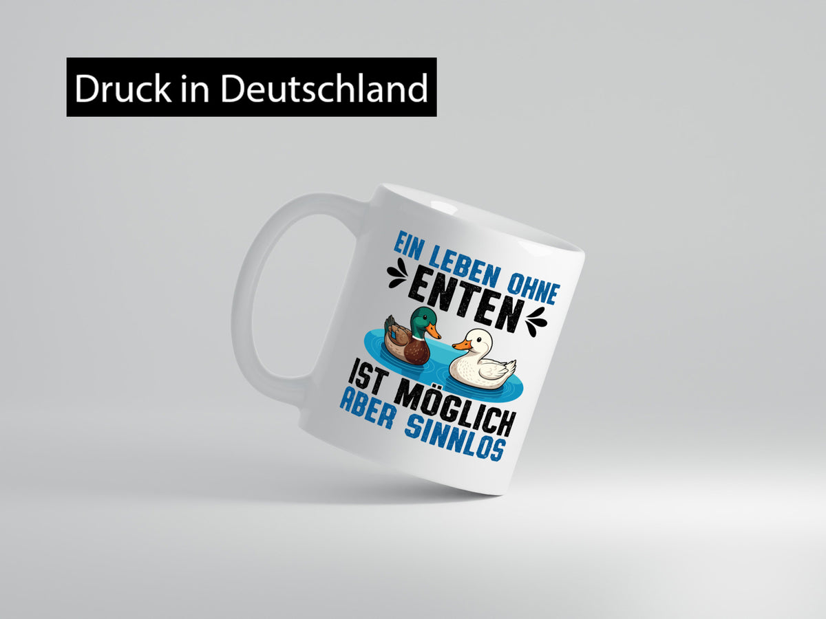 Ohne enten ist es Sinnlos | Entenzüchter Entenzucht v2 Geschenk Humor Tasse