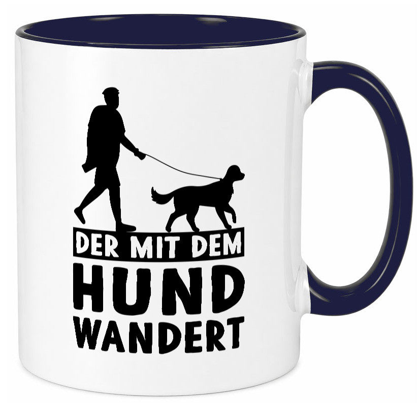 Der mit dem Hund wandert | Mensch Geschenkidee Tierliebhaber Humor Tasse