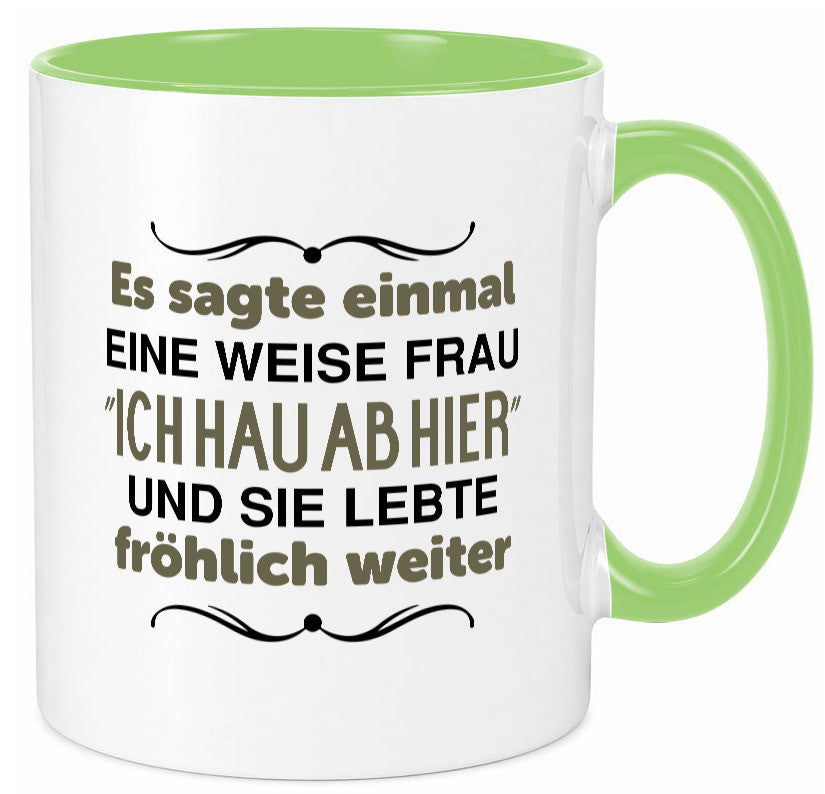 Eine weise Frau sagte einmal | Trennung lustig Humor Geschenkidee Geschenk Tasse