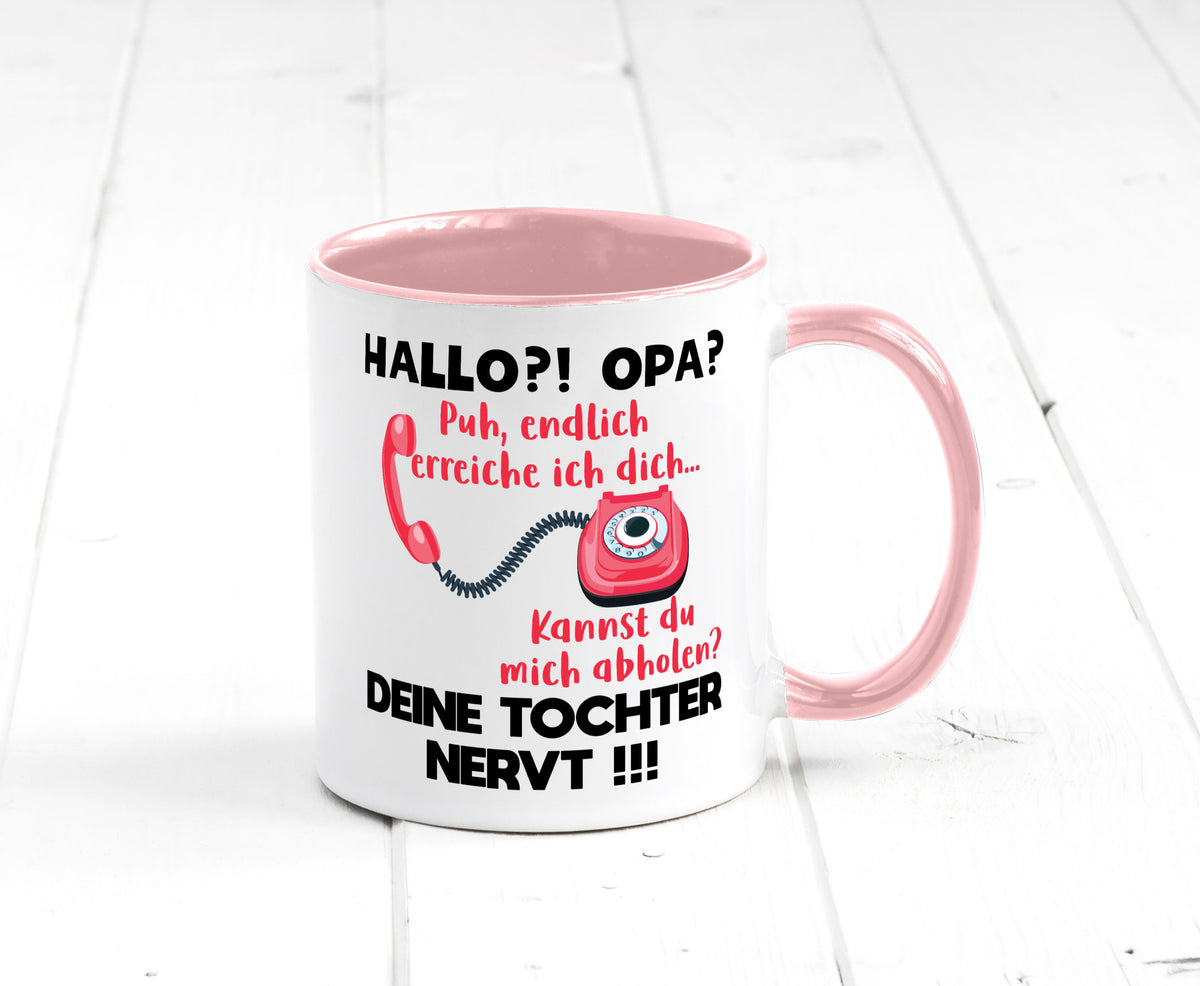 Opa hol mich ab | Deine Tochter nevt Bester Geschenkidee Familie Humor Tasse