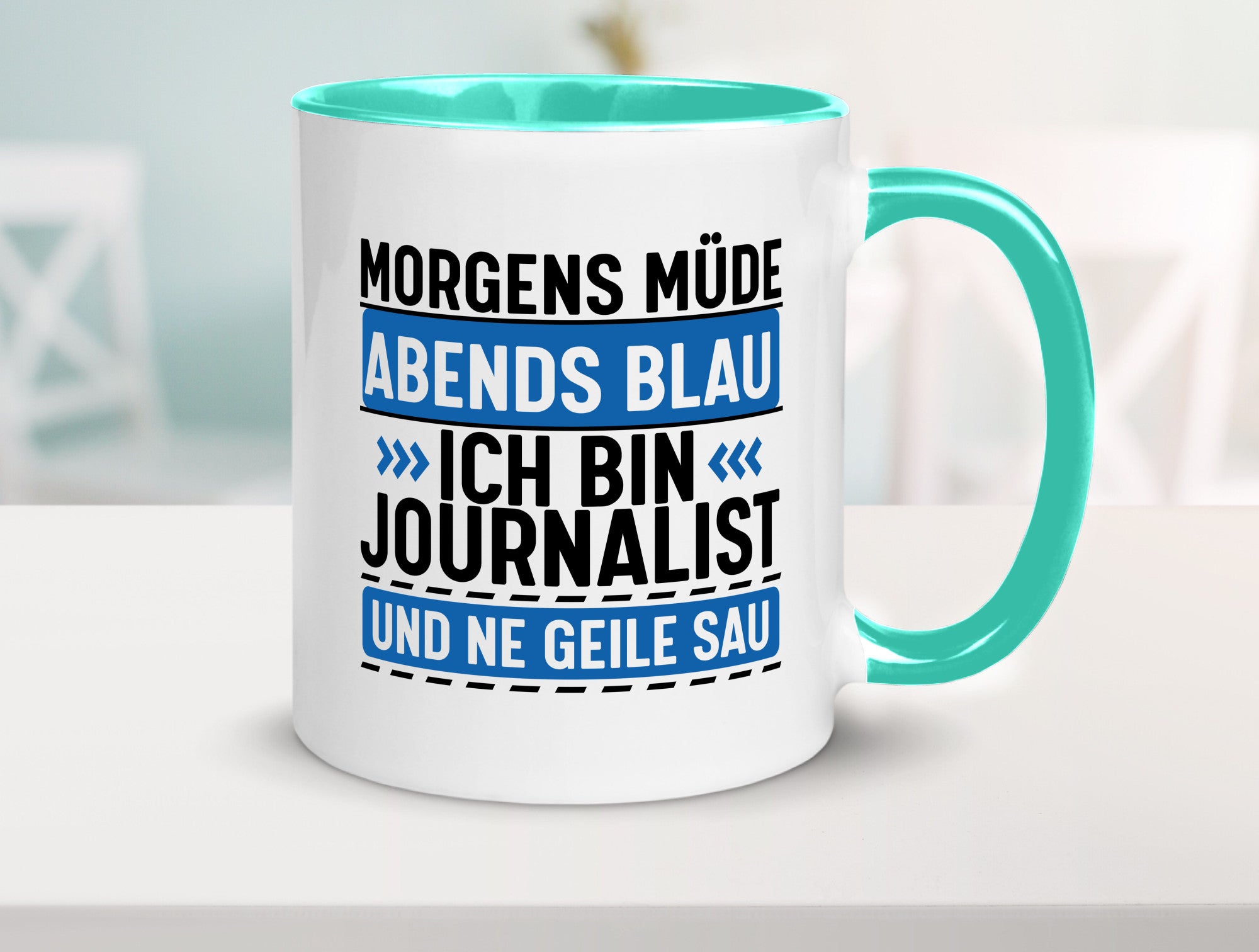 Morgens Müde Abends Blau ich bin Journalist und ne geile sau lustiger Spruch