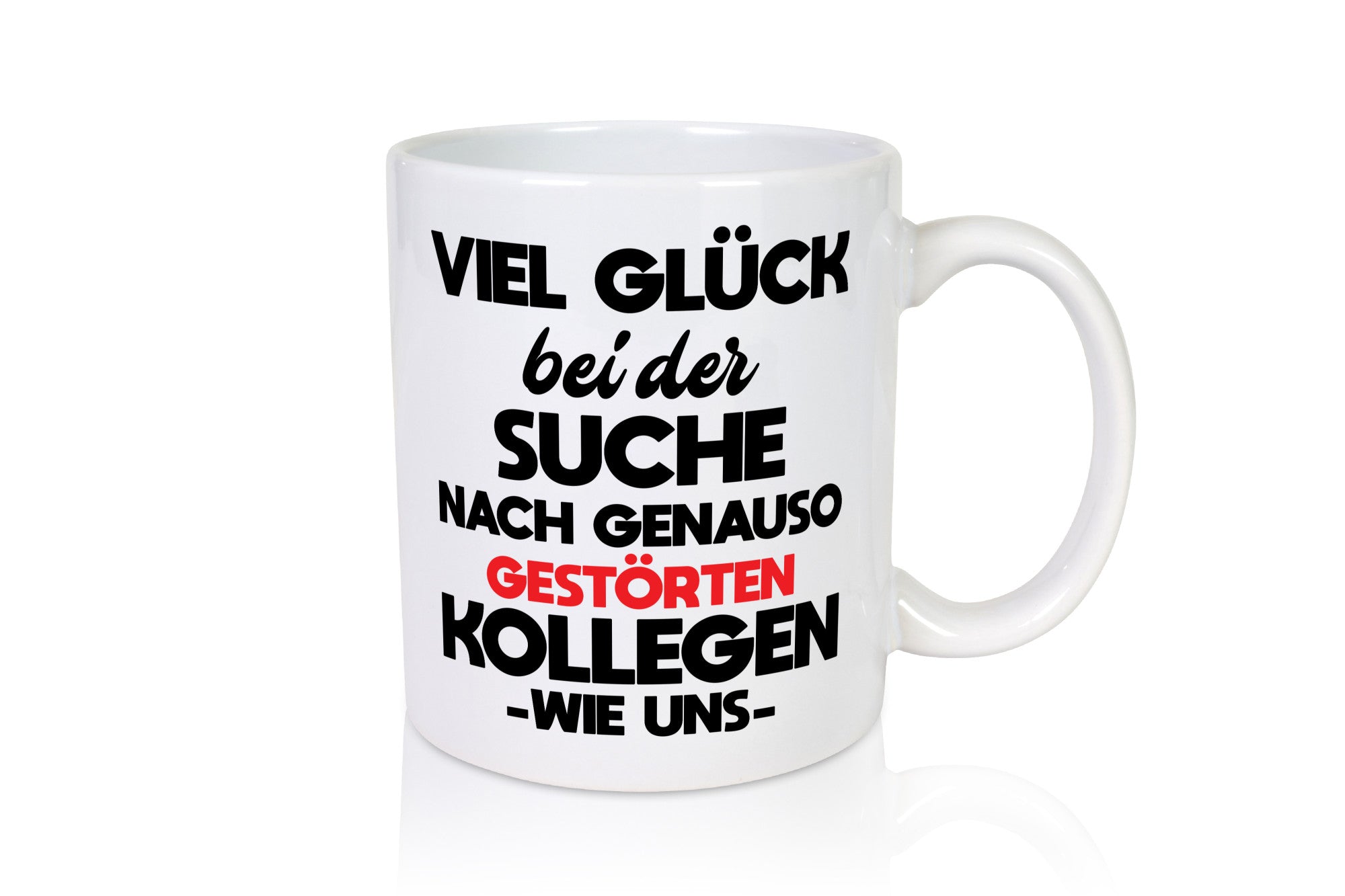 Viel glück bei der suche nach genau so dummen kollegen. Geschenkidee Arbeit