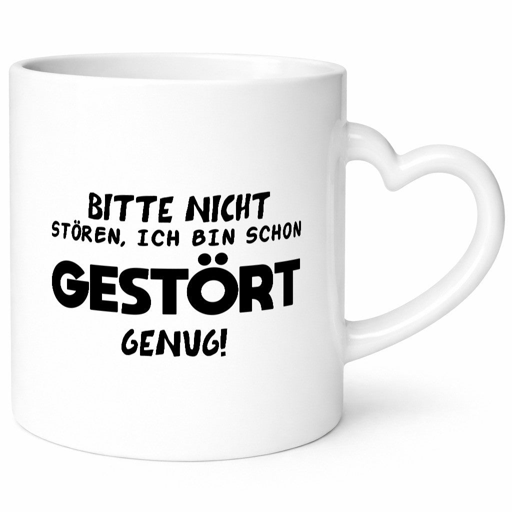 Bitte nicht stören, ich bin schon gestört genug Humor Geschenkidee Tasse