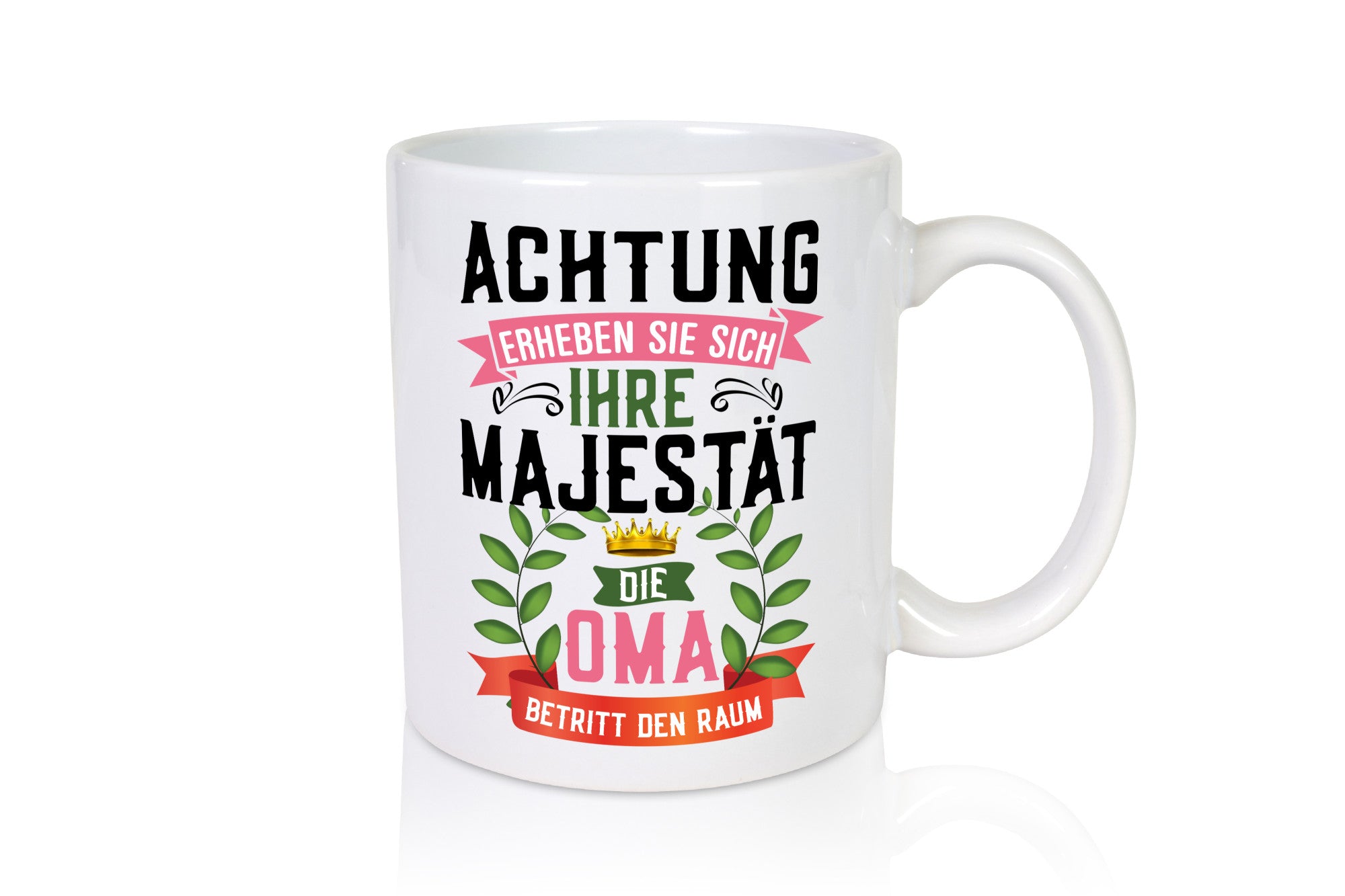 Achtung erheben sie sich | Majestät Oma Beste Humor Familie Geschenkidee Tasse