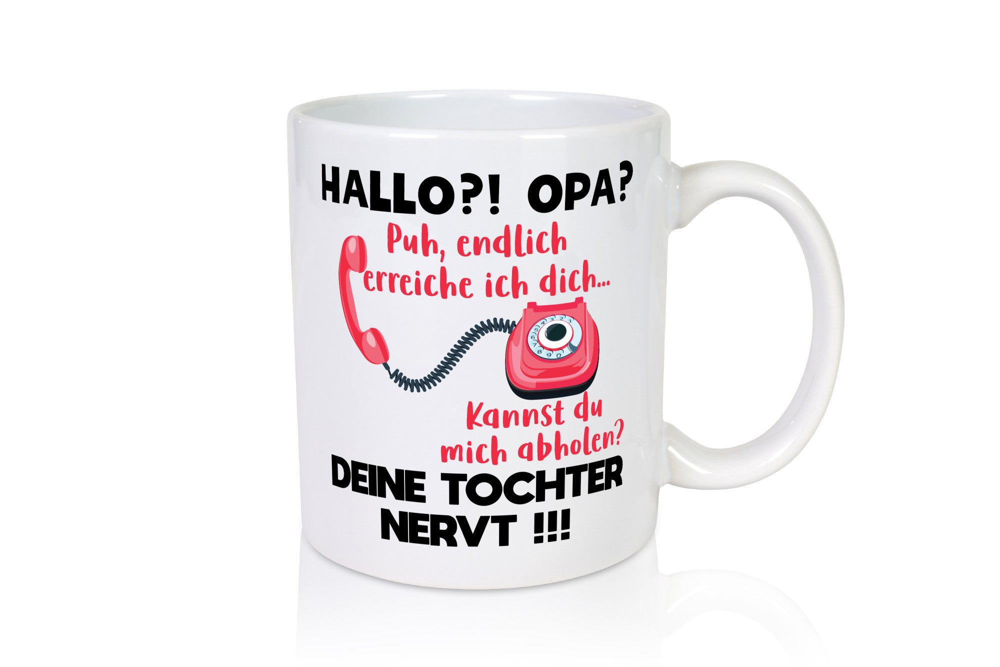 Opa hol mich ab | Deine Tochter nevt Bester Geschenkidee Familie Humor Tasse