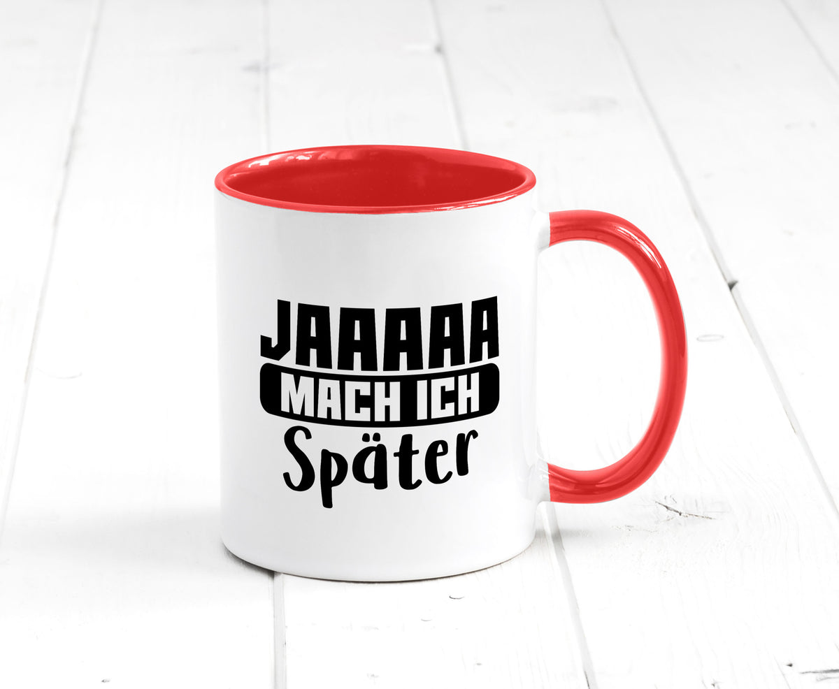 Mach ich später | Teenager lustiger Spruch Aufschieben Humor Geschenkidee Tasse