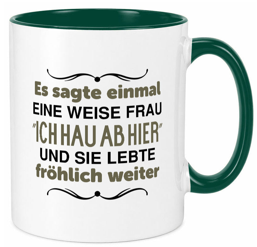Eine weise Frau sagte einmal | Trennung lustig Humor Geschenkidee Geschenk Tasse