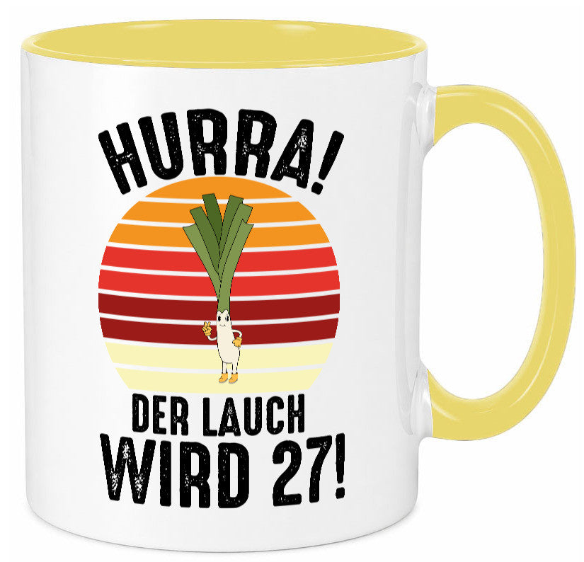 Hurra der lauch wird 27 | 27. Geburtstag Ehrentag Humor Geschenkidee Tasse