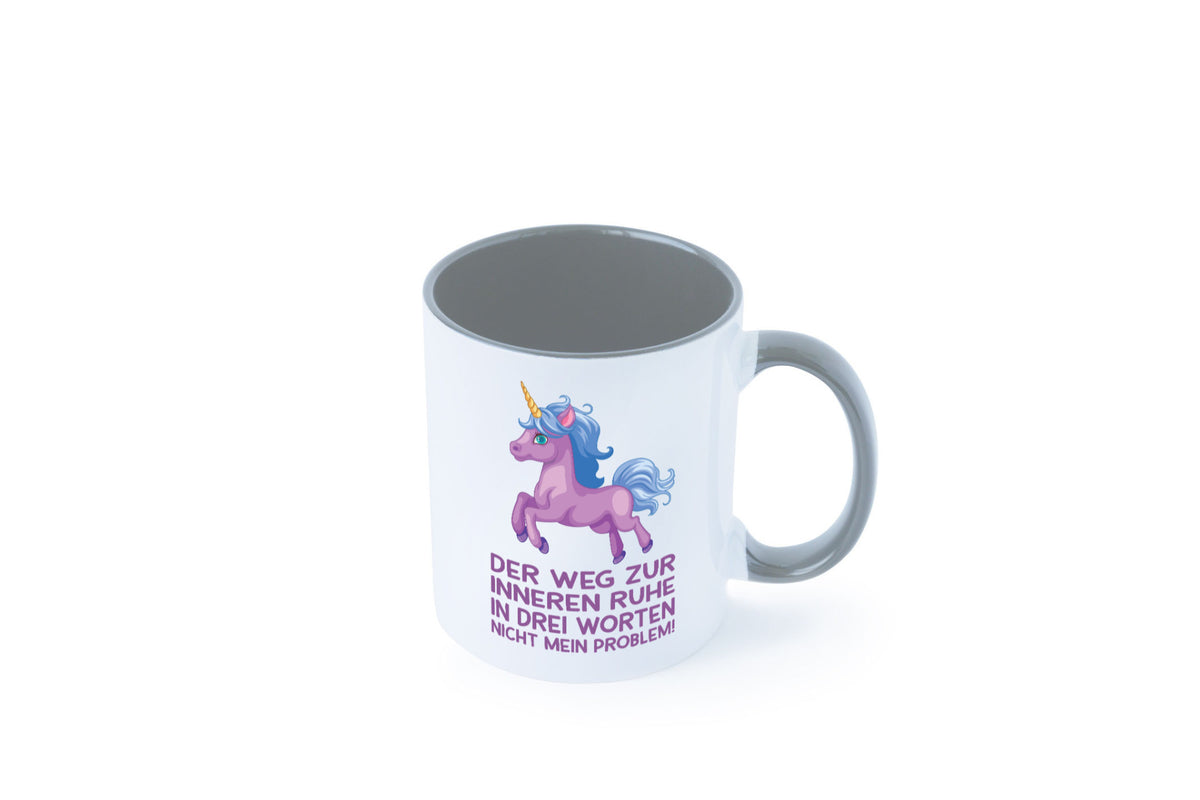 Innere Ruhe, drei Worte, nicht mein Problem | Einhorn Geschenk Humor Tasse