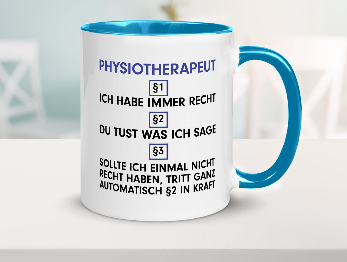 Ich habe immer Recht Physiotherapeut v2 Geschenkidee Humor Tasse